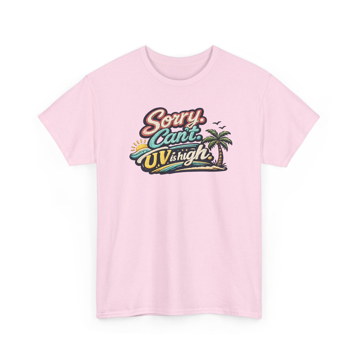 Sorry Can't, UV Is High Tee — Retro Tropical Palm Beach Vacation T‑Shirt