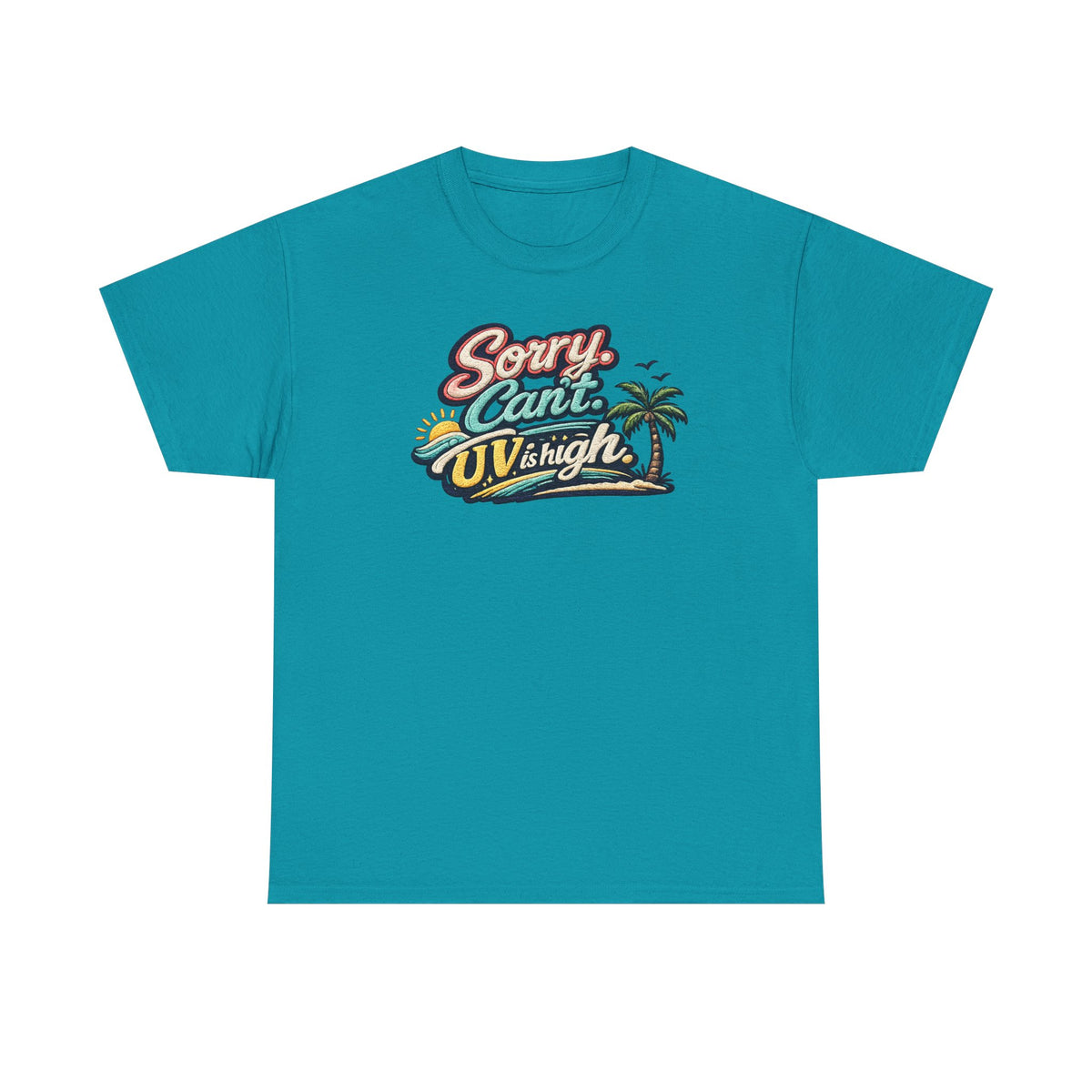 Sorry Can't, UV Is High Tee — Retro Tropical Palm Beach Vacation T‑Shirt