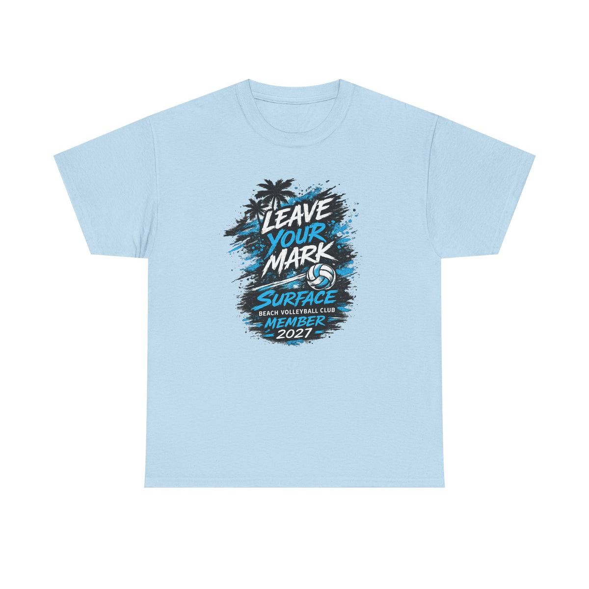 “Leave Your Mark” Surface Beach Volleyball Club Member 2027 T-Shirt