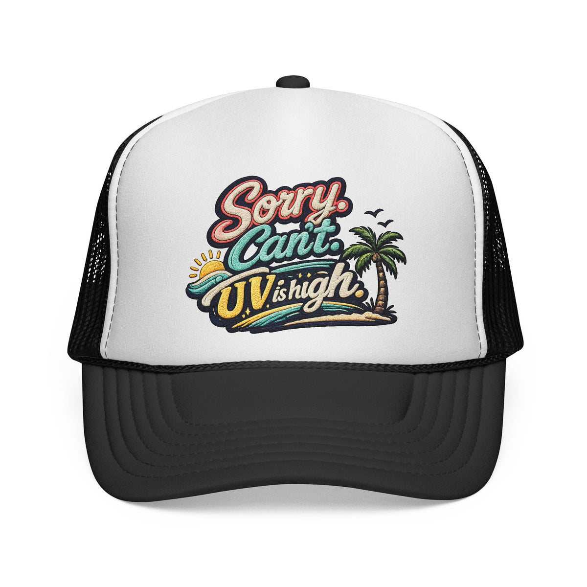 Trucker Cap — "Sorry, Can't. UV Is High" Vintage Beach Mesh Hat
