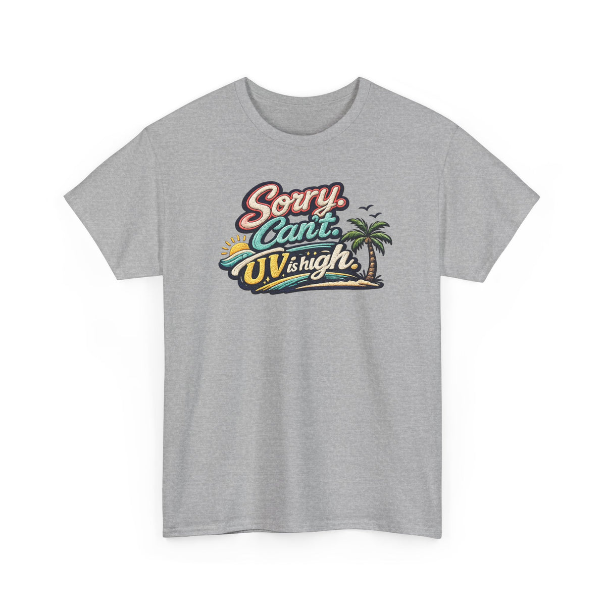 Sorry Can't, UV Is High Tee — Retro Tropical Palm Beach Vacation T‑Shirt