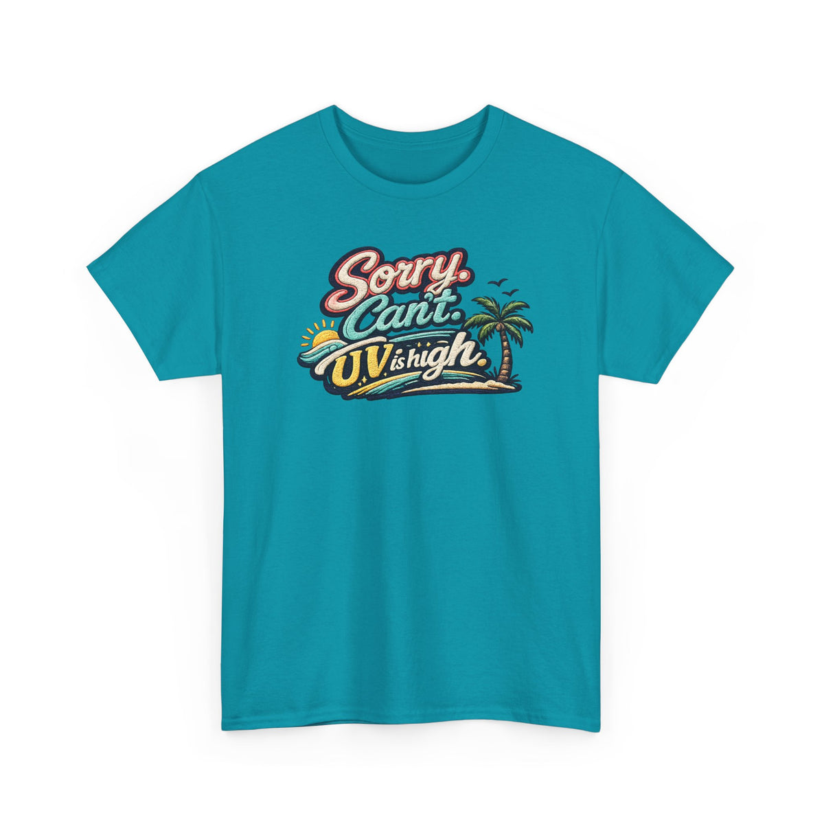Sorry Can't, UV Is High Tee — Retro Tropical Palm Beach Vacation T‑Shirt
