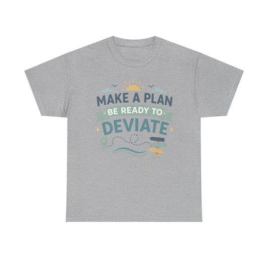 Make a Plan, Be Ready to Deviate T‑Shirt — 'Keep Moving Forward' Adventure Travel Tee