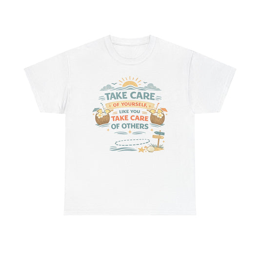 Motivational Graphic Tee — “Take Care of Yourself Like You Take Care of Others” / Keep Moving Forward