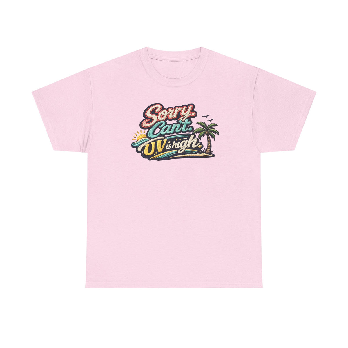 Sorry Can't, UV Is High Tee — Retro Tropical Palm Beach Vacation T‑Shirt