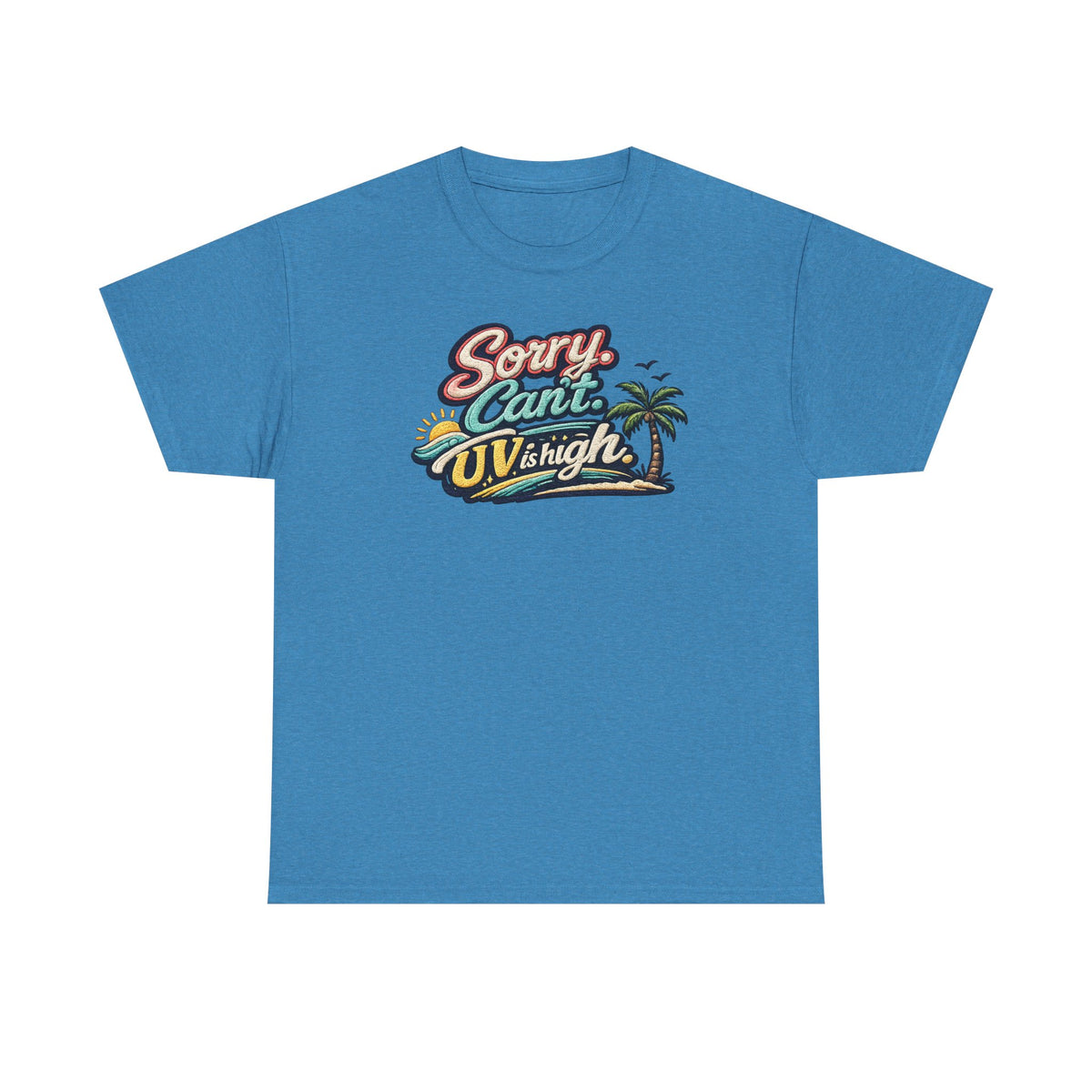 Sorry Can't, UV Is High Tee — Retro Tropical Palm Beach Vacation T‑Shirt