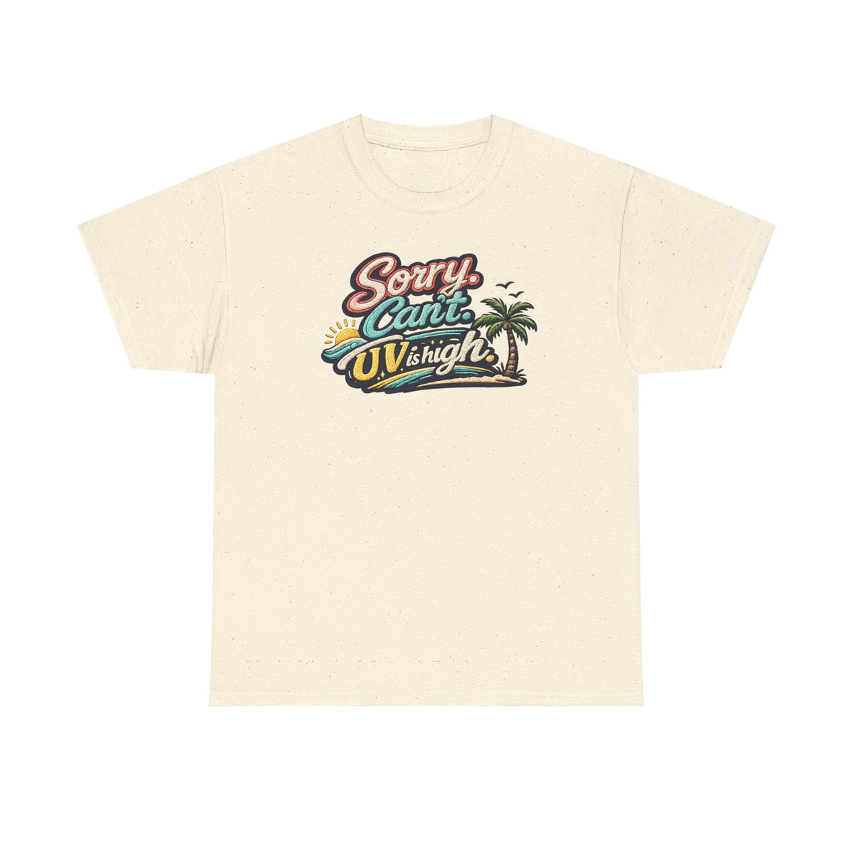Sorry Can't, UV Is High Tee — Retro Tropical Palm Beach Vacation T‑Shirt