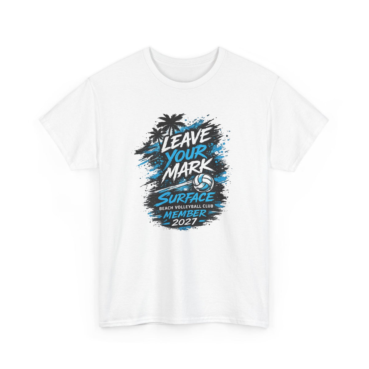 “Leave Your Mark” Surface Beach Volleyball Club Member 2027 T-Shirt